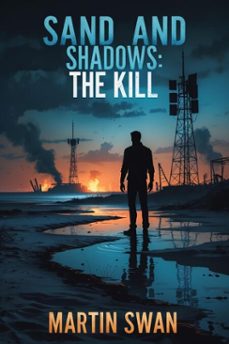 sand and shadows: the kill (ebook)-martin swan-9798232208776