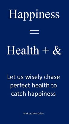 happiness = health + &amp; (ebook)-mark leo john collins-9798232454876