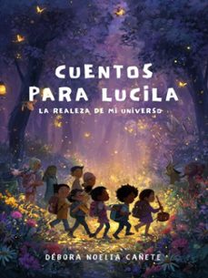 cuentos para lucila: la realeza de mi universo (ebook)-débora noelia cañete-9798232921576
