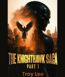 the knighthawk saga (ebook)-troy martin lee-9798232941376