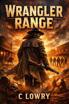wrangler range (ebook)-chris lowry-9798232988876