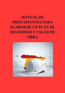 manual de principiantes para elaborar un plan de seguridad y salud de obra (ebook)-javier cabeza-9798233069376