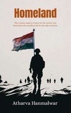 homeland (ebook)-atharva hanmalwar-9798233415876