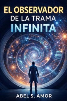 el observador de la trama infinita (ebook)-abel s. amor-9798233771576