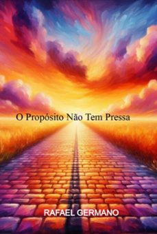 o proposito no tem pressa (ebook)-rafael germano-9798282050776
