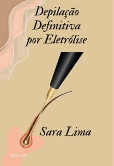 depilaço definitiva por eletrolise (ebook)-sara lima-9798301125676