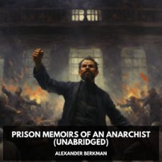 prison memoirs of an anarchist (unabridged) (audiolibro)-alexander berkman-9798330009176