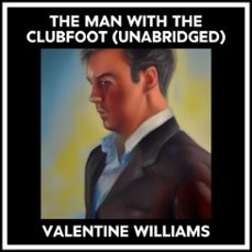 the man with the clubfoot (unabridged) (audiolibro)-valentine williams-9798350010176