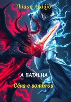 a batalha: entre ceus e sombras (ebook)-thiuan batista araujo-9798534502176