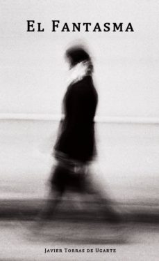 el fantasma (ebook)-javier torras de ugarte-cdlap00008076