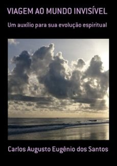 viagem ao mundo invisivel (ebook)-carlos augusto eugênio dos santos-3410002327086