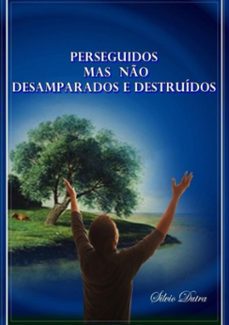 Imagen Principal de Perseguidos Mas Não Desamparados E Destruídos