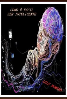 como e facil ser inteligente e completo (ebook)-lelé romero-3410004831086
