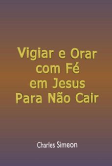 vigiar e orar com fe em jesus para no cair (ebook)-silvio dutra-3410005539486