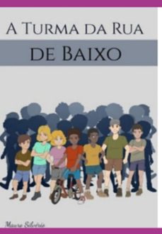 a turma da rua de baixo (ebook)-mauro silvério-3410006450186