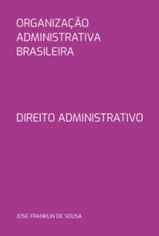 organizaço administrativa brasileira (ebook)-josé franklin de sousa-3410007069486