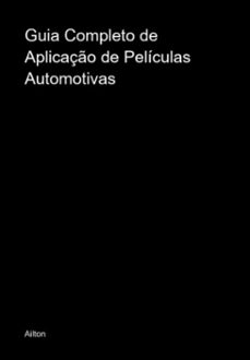 guia completo de aplicaço de peliculas automotivas (ebook)-ailton machado silva da jr-3410007479186