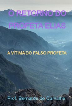 o retorno do profeta elias (ebook)-prof bernardo de carvalho-3410007726686