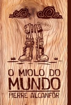 o miolo do mundo (ebook)-pierre alcanfôr-3410009005086