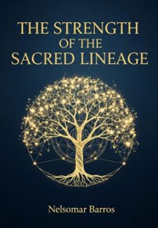the strength of the sacred lineage: constellation and the abrahamic roots (ebook)-nelsomar barros-3410009170586