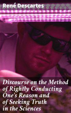 discourse on the method of rightly conducting one's reason and of seeking truth in the sciences (ebook)-rene descartes-4057664104786
