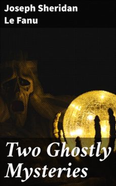 two ghostly mysteries (ebook)-joseph sheridan le fanu-4057664630186