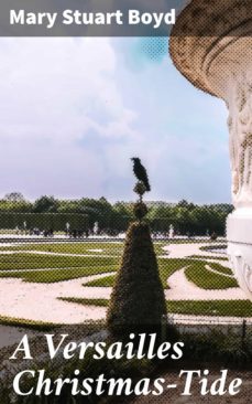 a versailles christmas-tide (ebook)-mary stuart boyd-4064066181086