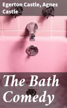 the bath comedy (ebook)-agnes castle-4064066199586