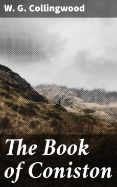 the book of coniston (ebook)-w. g. collingwood-4064066235086