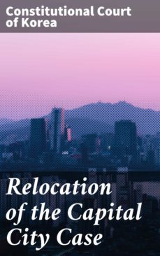 relocation of the capital city case (ebook)-constitutional court of korea-4064066455286