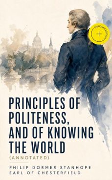principles of politeness, and of knowing the world (ebook)-philip dormer stanhope, earl of chesterfield-4066339552586