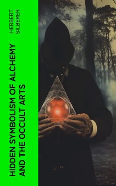 hidden symbolism of alchemy and the occult arts (ebook)-herbert silberer-4066339560086