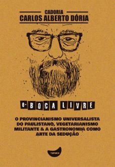 o provincianismo universalista do paulistano, vegetarianismo militante &amp; a gastronomia como arte da seduço (ebook)-carlos alberto dória-4066339891586