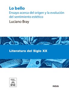 lo bello : ensayo acerca del origen y la evolucion del sentimiento estetico (ebook)-lucien bray-4099995482386