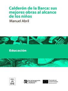 calderon de la barca sus mejores obras al alcance de los niños (ebook)-manuel abril-4099995483086