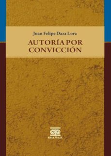 autoria por conviccion (ebook)-juan felipe daza lora-4099995589986