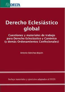 derecho eclesiastico global: cuestiones y materiales de trabajo para derecho eclesiastico y canonico (ebook)-antonio sanchez bayon-4099995621686