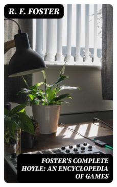 foster's complete hoyle: an encyclopedia of games (ebook)-r. f. foster-8596547246886
