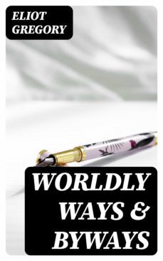 worldly ways &amp; byways (ebook)-eliot gregory-8596547318286
