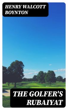 the golfer's rubaiyat (ebook)-henry walcott boynton-8596547340386