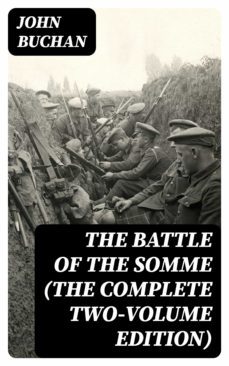 the battle of the somme (the complete two-volume edition) (ebook)-john buchan-8596547390886