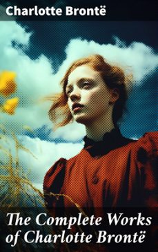 the complete works of charlotte bronte (ebook)-charlotte bronte-8596547680086