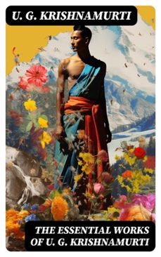 the essential works of u. g. krishnamurti (ebook)-u. g. krishnamurti-8596547721086