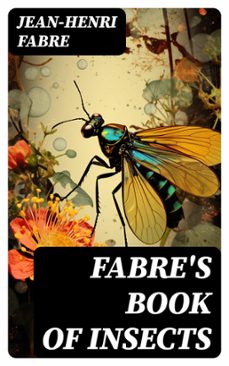 fabre's book of insects (ebook)-jean-henri fabre-8596547728986
