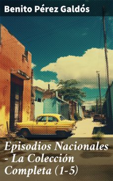 episodios nacionales - la coleccion completa (1-5) (ebook)-benito perez galdos-8596547776086