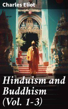 hinduism and buddhism (vol. 1-3) (ebook)-charles eliot-8596547782186