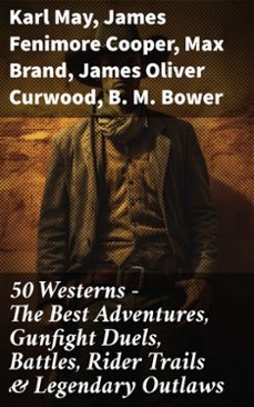 50 westerns - the best adventures, gunfight duels, battles, rider trails &amp; legendary outlaws (ebook)-karl may-james fenimore cooper-max brand-8596547785286