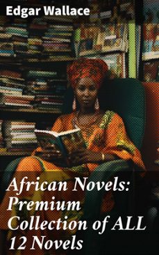 african novels: premium collection of all 12 novels (ebook)-edgar wallace-8596547803386