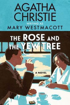 the rose and the yew tree (ebook)-agatha christie-mary westmacott-9780063452886