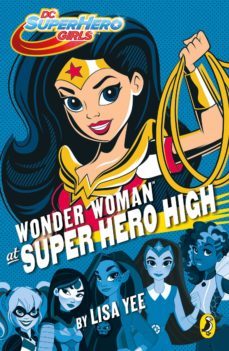 dc super hero girls: wonder woman at super hero high (ebook)-lisa yee-9780141375786